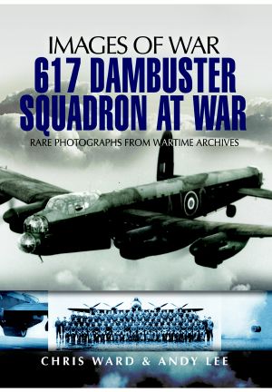 [Images of War 01] • 617 Dambuster Squadron at War